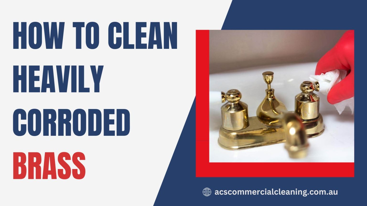 How to Clean Heavily Corroded Brass | ACS Commercial Cleaning