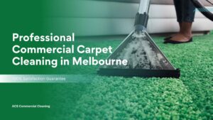 Commercial Carpet Cleaning in Melbourne