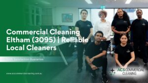 Commercial Cleaning Eltham (3095)